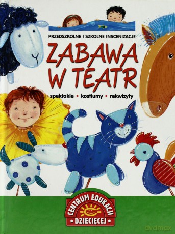 Zabawa W Teatr (twarda) [KSIĄŻKA]