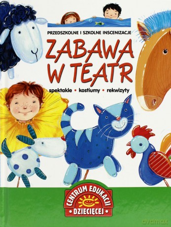 Zabawa W Teatr (twarda) [KSIĄŻKA]