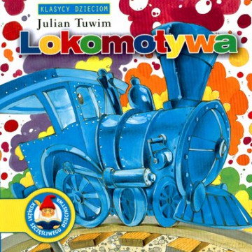Lokomotywa Klasycy Dzieciom (twarda) - Julian Tuwim [KSIĄŻKA]