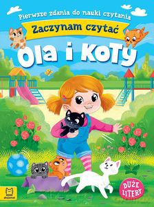 Zaczynam czytać. Duże litery. Pierwsze zdania do nauki czytania. Ola i koty - Agnieszka Bator [KSIĄŻKA]