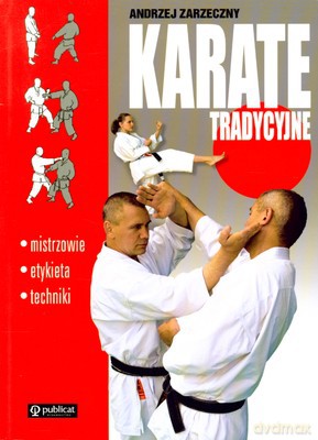 Karate Tradycyjne (broszurowa) - Andrzej Zarzeczny [KSIĄŻKA]