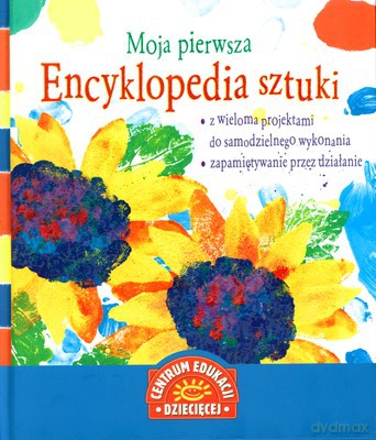 Moja Pierwsza Encyklopedia Sztuki (twarda) [KSIĄŻKA]