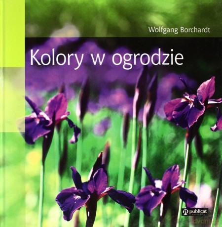Kolory W Ogrodzie (twarda) - Wolfgang Borchardt [KSIĄŻKA]