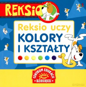 Reksio Uczy Kolory I Kształty (twarda) [KSIĄŻKA]