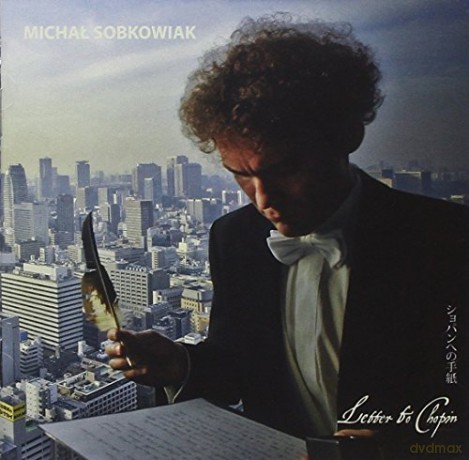 Michał Sobkowiak: Letter to Chopin [CD]