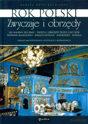 Rok Polski Zwyczaje I Obrzędy (twarda) - Renata Hryń-Kuśmierek [KSIĄŻKA]