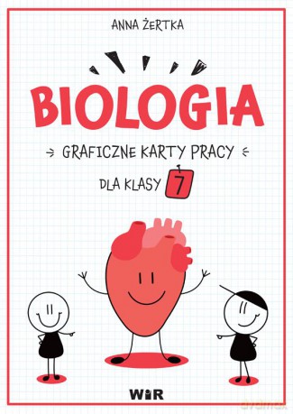Biologia Graficzne karty pracy dla klasy 7 - Anna Żertka [KSIĄŻKA]