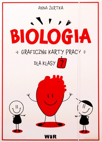Biologia Graficzne karty pracy dla klasy 7 - Anna Żertka [KSIĄŻKA]
