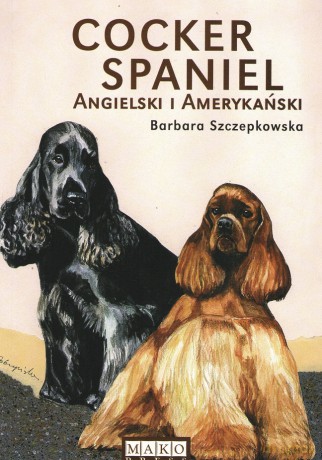 Cocker spaniel amerykański i angielski - Barbara Szczepkowska [KSIĄŻKA]