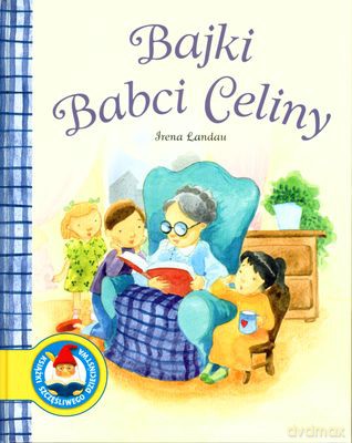 Bajki Babci Celiny (twarda) - Irena Landau [KSIĄŻKA]
