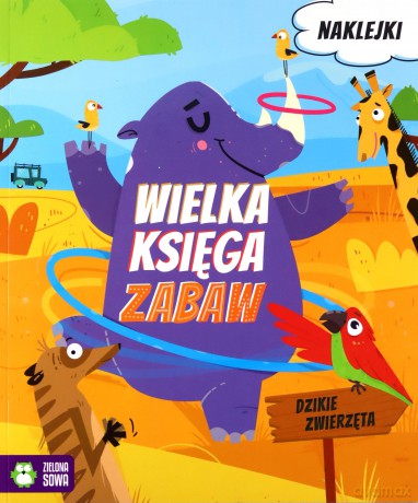 Dzikie zwierzęta. Wielka księga zabaw [KSIĄŻKA]