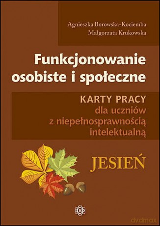 Funkcjonowanie osobiste i społeczne Jesień - Agnieszka Borowska-Kociemba, Małgorzata Krukowska [KSIĄŻKA]