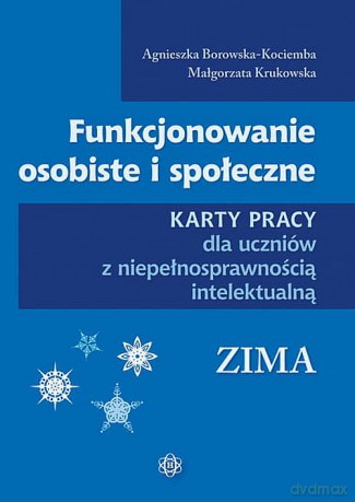 Funkcjonowanie osobiste i społeczne Zima - Agnieszka Borowska-Kociemba, Małgorzata Krukowska [KSIĄŻKA]