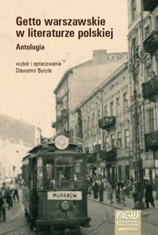 Getto warszawskie w literaturze polskiej. Antologia - Sławomir Buryła [KSIĄŻKA]