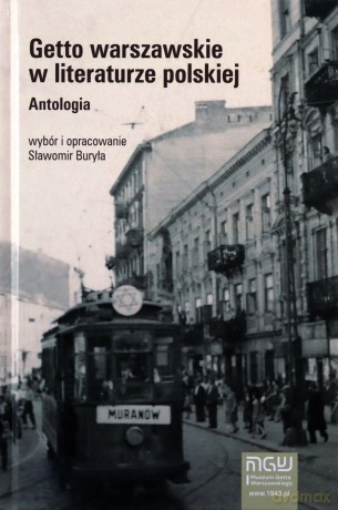 Getto warszawskie w literaturze polskiej. Antologia - Sławomir Buryła [KSIĄŻKA]