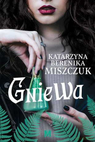 Gniewa - Katarzyna Berenika Miszczuk [KSIĄŻKA]