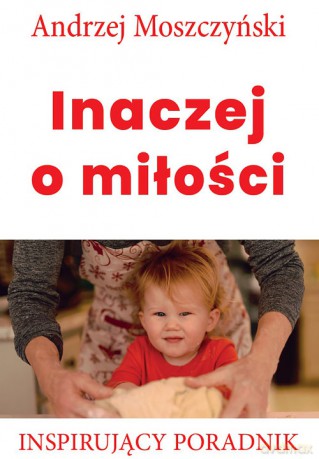 Inaczej o miłości - Andrzej Moszczyński [KSIĄŻKA]