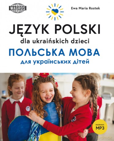 Język polski dla ukraińskich dzieci - Ewa Maria Rostek [KSIĄŻKA]