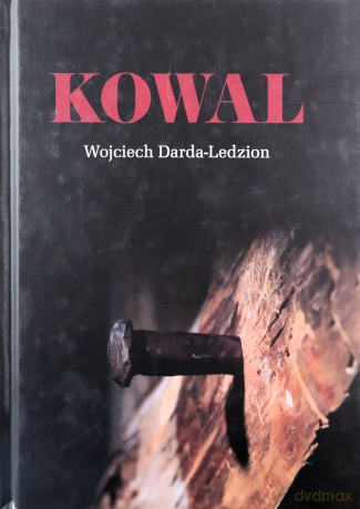 Kowal - Wojciech Darda-Ledzion [KSIĄŻKA]