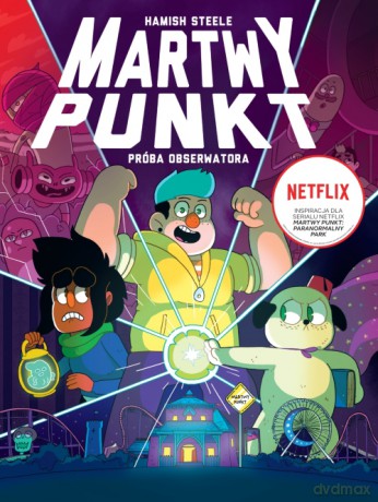 Martwy punkt. Próba Obserwatora. DeadEndia - Hamish Steele [KOMIKS]