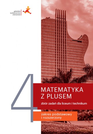 Matematyka z plusem ćwiczenia 4 liceum technikum zakres podstawowy i rozszerzony - Małgorzata Dobrowolska, Marcin Karpiński, Jacek Lech [KSIĄŻKA]