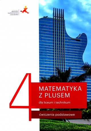 Matematyka z plusem ćwiczenia 4 liceum technikum zakres podstawowy i rozszerzony - Małgorzata Dobrowolska, Marcin Karpiński, Jacek Lech [KSIĄŻKA]