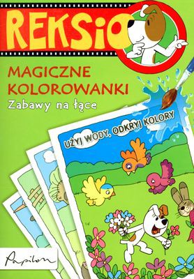 Reksio Magiczne Kolorowanki Zabawy Na Łące [KSIĄŻKA]