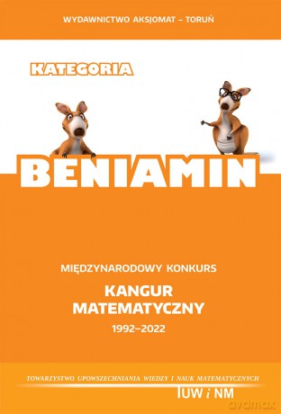 Matematyka z wesołym Kangurem Beniamin 2022 [KSIĄŻKA]