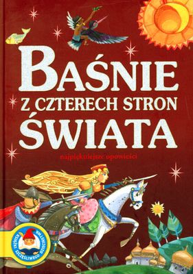 Baśnie Z Czterech Stron Świata Najpiękniejsze Opowieści (twarda) [KSIĄŻKA]