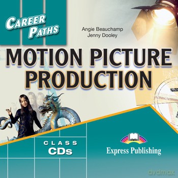 Motion Picture Production Career Paths Class - Angie Beauchamp, Jenny Dooley [AUDIOBOOK]