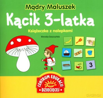 Mądry Maluszek Kącik 3-Latka - Weronika Goszczyńska [KSIĄŻKA]