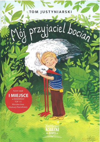Mój przyjaciel bocian. O zwierzętach i prawdziwej przyjaźni - Tom Justyniarski [KSIĄŻKA]
