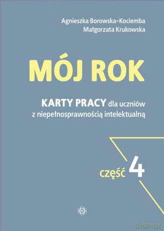 Mój rok część 4 - Agnieszka Borowska-Kociemba, Małgorzata Krukowska [KSIĄŻKA]