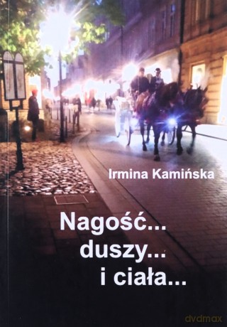 Nagość duszy i ciała - Irmina Kamińska [KSIĄŻKA]