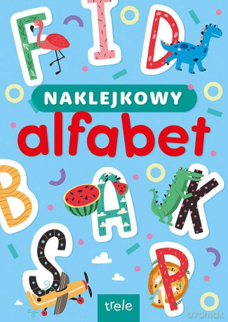 Naklejkowy aflafbet. Naklejkowa szkoła [KSIĄŻKA]