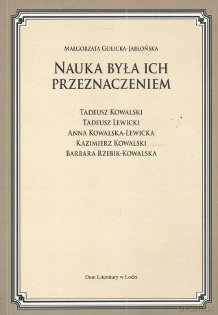 Nauka była ich przeznaczeniem - Małgorzata Golicka-Jabłońska [KSIĄŻKA]
