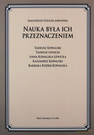 Nauka była ich przeznaczeniem - Małgorzata Golicka-Jabłońska [KSIĄŻKA]