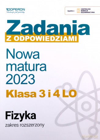 Nowa matura 2023 Fizyka Zadania z odpowiedziami Klasa 3 i 4 LO Zakres rozszerzony [KSIĄŻKA]