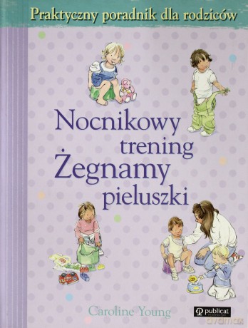 Nocnikowy Trening Żegnamy Pieluszki - Caroline Young [KSIĄŻKA]