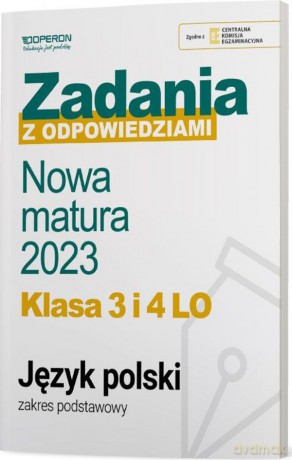 Nowa matura 2023 Język polski Zadania z odpowiedziami Klasa 3 i 4 LO Zakres podstawowy [KSIĄŻKA]