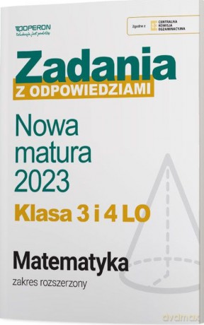 Nowa matura 2023 Matematyka Zadania z odpowiedziami Klasa 3 i 4 LO Zakres rozszerzony - Anna Kluk-Śliwa [KSIĄŻKA]