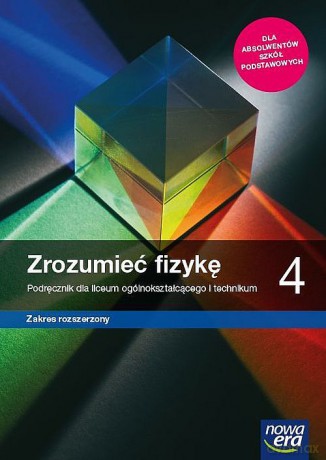 Nowe fizyka Zrozumieć fizykę podręcznik 4 liceum i technikum zakres rozszerzony 66482 - Marcin Braun, Krzysztof Byczuk, Agnieszka Seweryn-Byczuk [KSIĄŻKA]