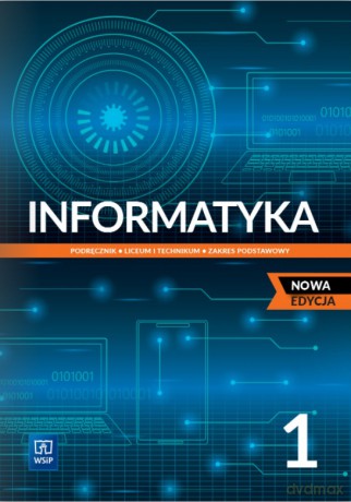 Nowe informatyka podręcznik 1 liceum i technikum zakres podstawowy EDYCJA 2022-2024 184601 [KSIĄŻKA]