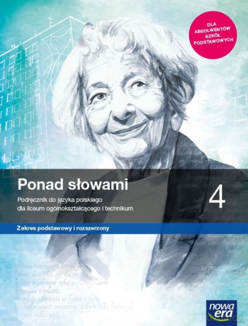 Nowe język polski Ponad słowami podręcznik klasa 4 liceum i technikum zakres podstawowy i rozszerzony 63352 [KSIĄŻKA]