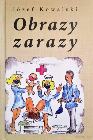 Obrazy zarazy - Józef Kowalski [KSIĄŻKA]