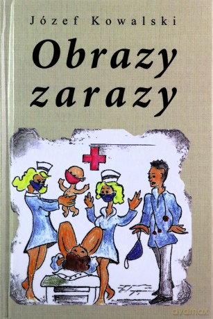 Obrazy zarazy - Józef Kowalski [KSIĄŻKA]