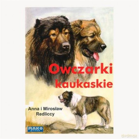 Owczarki kaukaskie - Anna i Mirosław Redliccy [KSIĄŻKA]