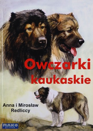 Owczarki kaukaskie - Anna i Mirosław Redliccy [KSIĄŻKA]