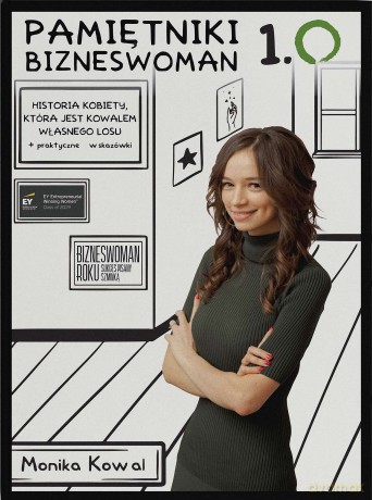 Pamiętniki bizneswoman 1.0 - Monika Kowal [KSIĄŻKA]