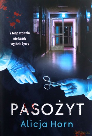 Pasożyt - Alicja Horn [KSIĄŻKA]